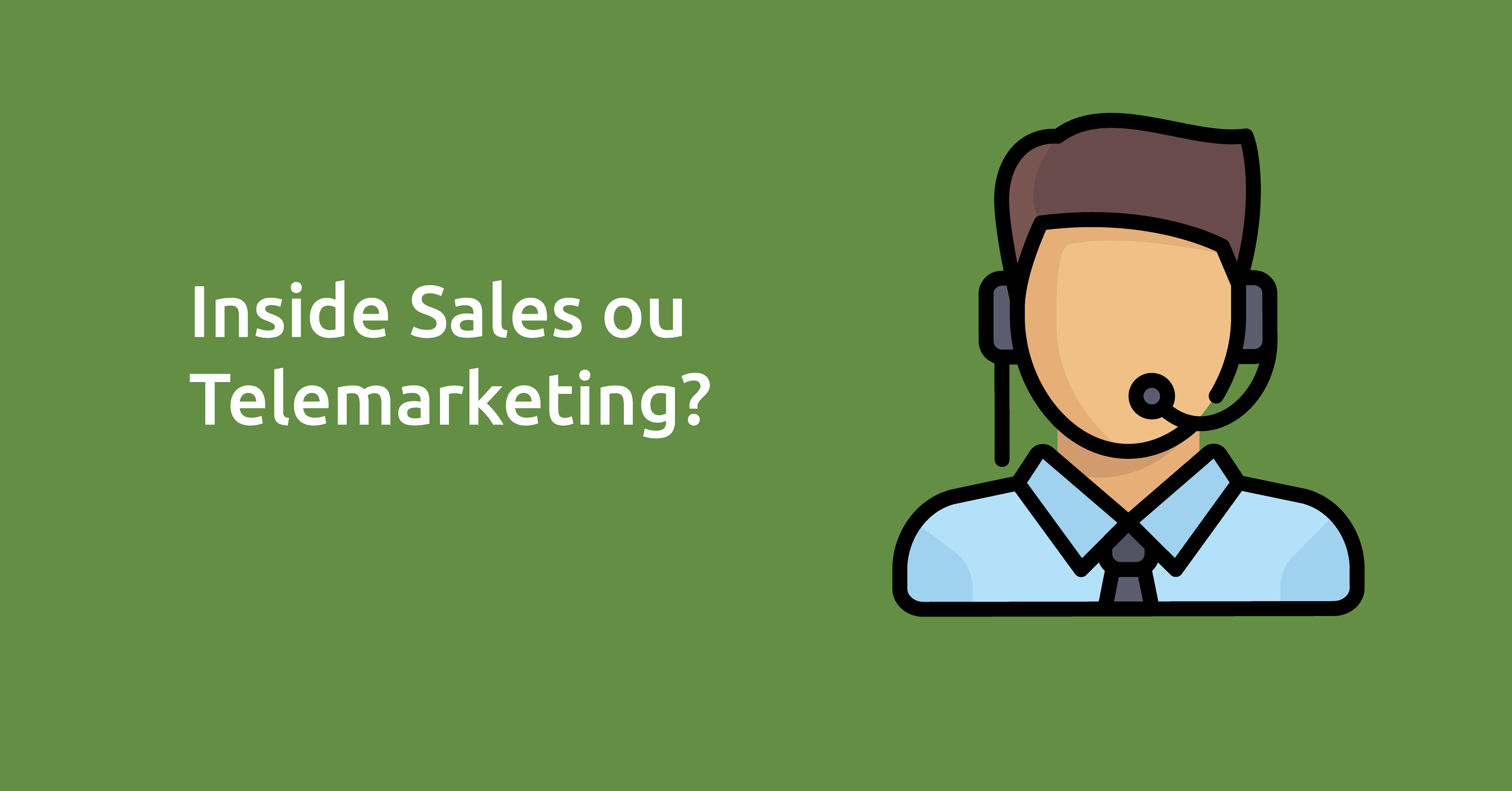 Inside Sales ou Telemarketing?