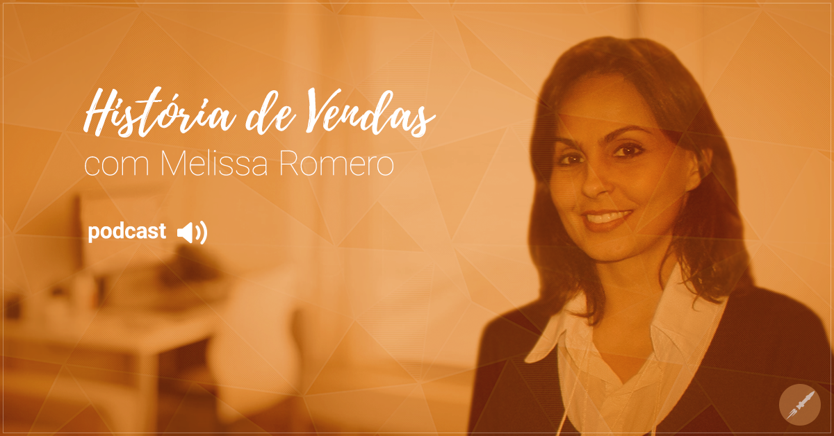 História de Vendas, com Melissa Romero