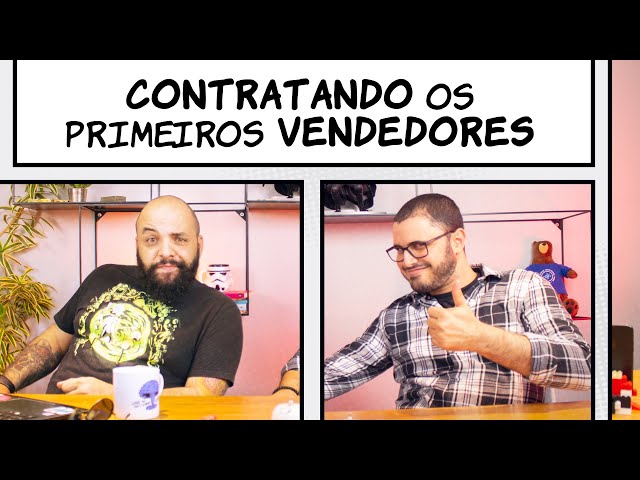 Contratando os primeiros vendedores